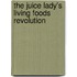 The Juice Lady's Living Foods Revolution