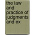 The Law And Practice Of Judgments And Ex