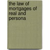 The Law Of Mortgages Of Real And Persona door Francis Hilliard