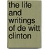 The Life And Writings Of De Witt Clinton