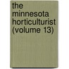 The Minnesota Horticulturist (Volume 13) door Minnesota State Horticultural Society
