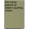The Minor Poems Of Robert Southey, Volum door Robert Southey