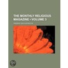 The Monthly Religious Magazine (Volume 3 door Frederic Dan Huntington