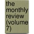 The Monthly Review (Volume 7)