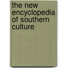 The New Encyclopedia Of Southern Culture door Richard Pillsbury