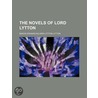 The Novels Of Lord Lytton (Volume 7) door Baron Edward Bulwer Lytton Lytton