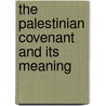 The Palestinian Covenant And Its Meaning door Yehoshafat Harkabi