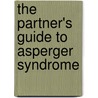 The Partner's Guide To Asperger Syndrome door Susan Moreno