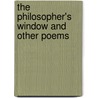 The Philosopher's Window And Other Poems door Allen Grossman