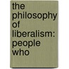 The Philosophy Of Liberalism: People Who door Miles Branum