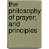 The Philosophy Of Prayer; And Principles