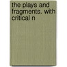 The Plays And Fragments. With Critical N by William Sophocles
