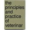 The Principles And Practice Of Veterinar door William Williams
