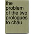 The Problem Of The Two Prologues To Chau