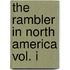 The Rambler In North America Vol. I