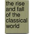 The Rise And Fall Of The Classical World