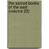 The Sacred Books Of The East (Volume 22)