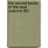 The Sacred Books Of The East (Volume 26)