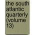 The South Atlantic Quarterly (Volume 13)