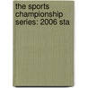 The Sports Championship Series: 2006 Sta door Robert Dobbie