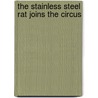 The Stainless Steel Rat Joins the Circus door Harry Harrison