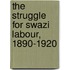 The Struggle For Swazi Labour, 1890-1920