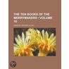The Ten Books Of The Merrymakers (Volume door Marshall Pinckney Wilder