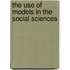 The Use Of Models In The Social Sciences