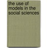 The Use Of Models In The Social Sciences by Larry Collins