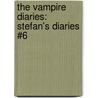 The Vampire Diaries: Stefan's Diaries #6 by Lisa J. Smith