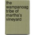 The Wampanoag Tribe of Martha's Vineyard