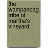 The Wampanoag Tribe of Martha's Vineyard by Tom Dresser