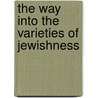 The Way Into the Varieties of Jewishness by David Ellenson