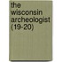 The Wisconsin Archeologist (19-20)