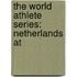 The World Athlete Series: Netherlands At