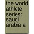 The World Athlete Series: Saudi Arabia A