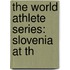 The World Athlete Series: Slovenia At Th