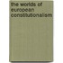 The Worlds Of European Constitutionalism