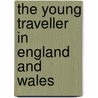 The Young Traveller In England And Wales door Geoffrey Trease