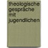 Theologische Gespräche Mit Jugendlichen
