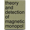 Theory and Detection of Magnetic Monopol door Neil Craigie