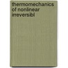 Thermomechanics of Nonlinear Irreversibl door Gerard A. Maugin