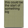 This Could Be The Start Of Something Big by Manuel Pastor Jr
