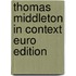Thomas Middleton In Context Euro Edition