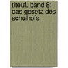 Titeuf, Band 8: Das Gesetz des Schulhofs by Zep