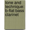 Tone And Technique: B-Flat Bass Clarinet door James Ployhar
