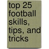 Top 25 Football Skills, Tips, and Tricks door John Albert Torres