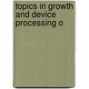 Topics in Growth and Device Processing O door S.J. Pearton