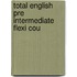 Total English Pre Intermediate Flexi Cou