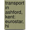 Transport In Ashford, Kent: Eurostar, Hi by Source Wikipedia